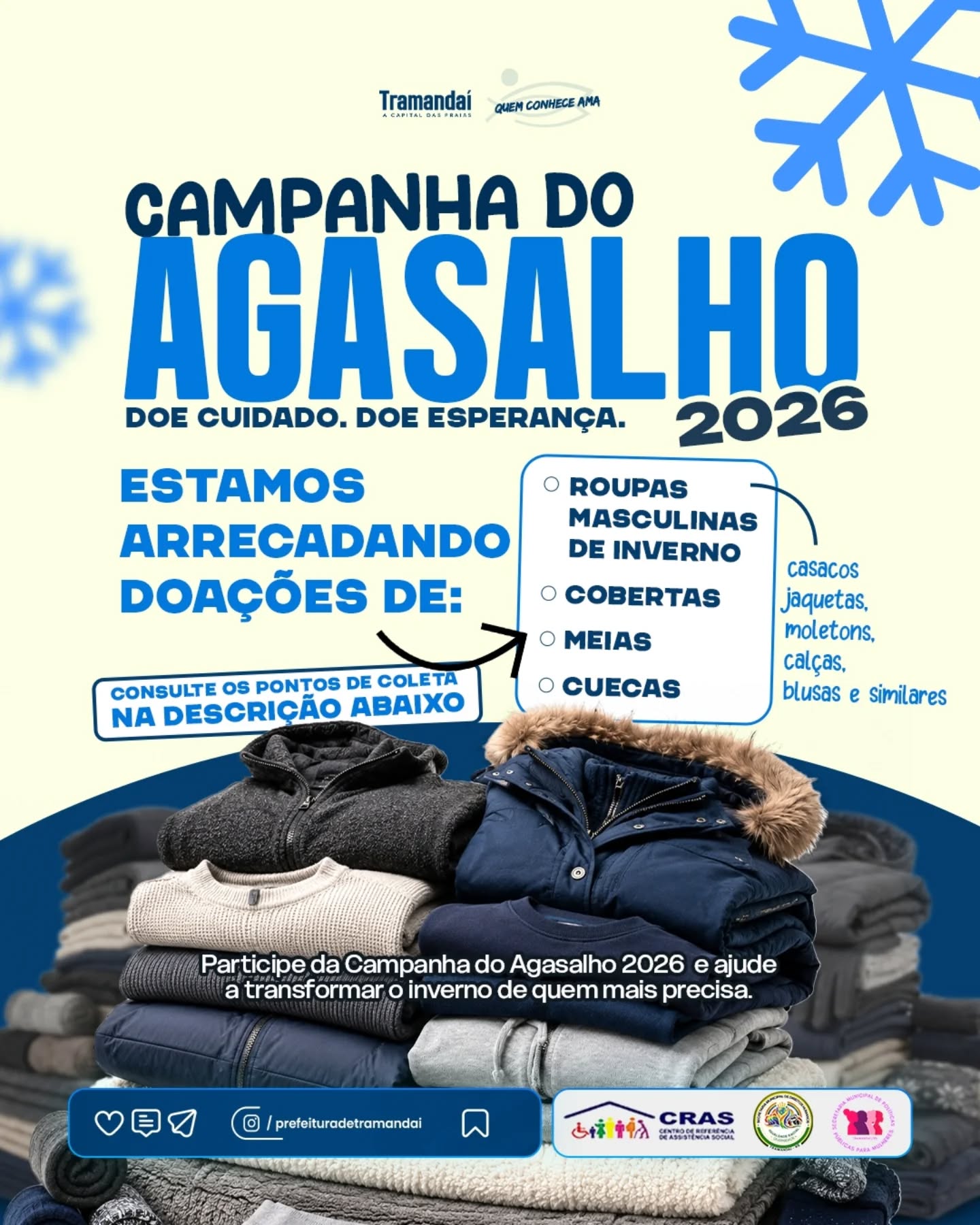 A Prefeitura de Tramandaí, através das Secretarias de Desenvolvimento e Assistência Social, Políticas Públicas para as Mulheres e Direitos Humanos, Igualdade Racial e Diversidade, iniciou a Campanha do Agasalho 2026. 