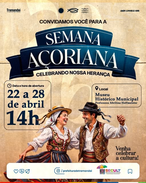 A Prefeitura de Tramandaí, por meio da Secretaria de Cultura e Economia Criativa, convida você para a Semana Açoriana – Celebrando nossa herança.