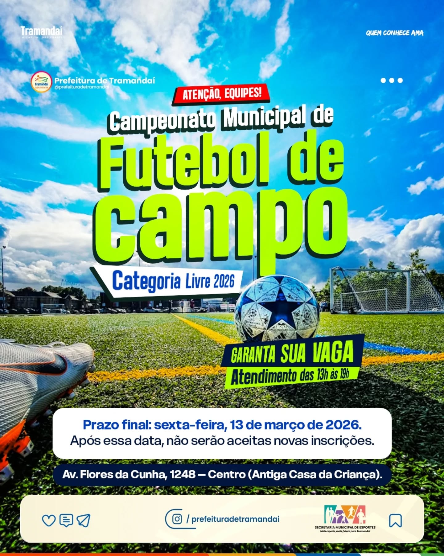 A Prefeitura de Tramandaí, por meio da Secretaria Municipal de Esportes, informa que estão nos últimos dias de inscrição para o Campeonato Municipal de Futebol de Campo – Categoria Livre 2026.