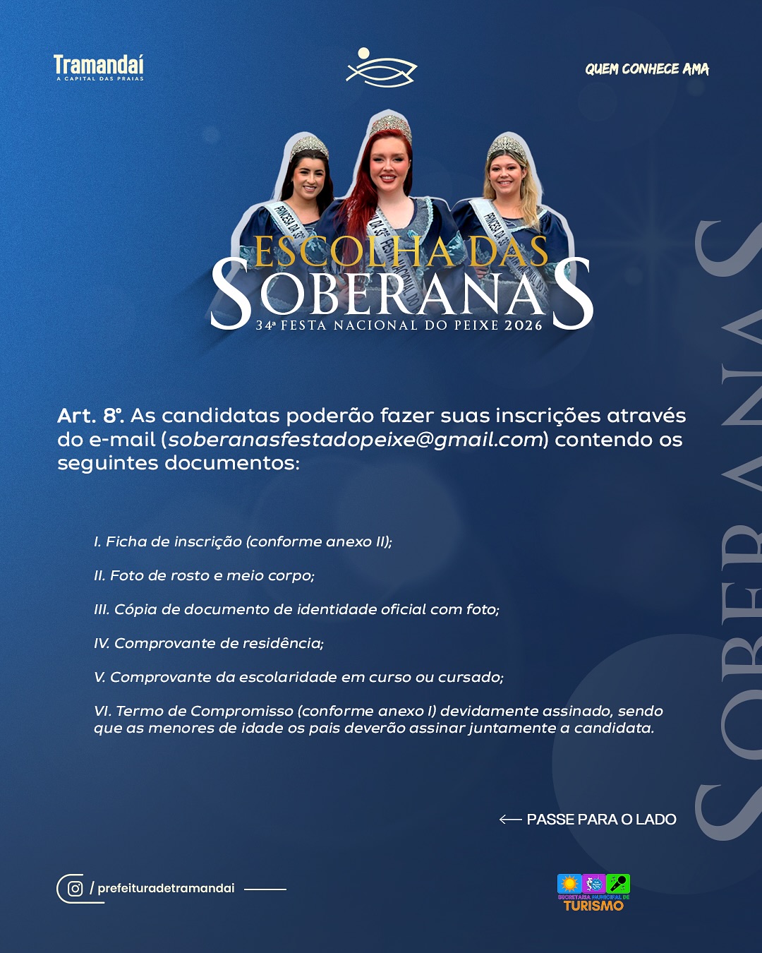 ESTÃO ABERTAS AS INSCRIÇÕES PARA A ESCOLHA DA CORTE DA 34ª FESTA NACIONAL DO PEIXE, A MAIOR FESTA GASTRONÔMICA DO ESTADO!